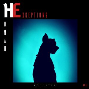 ดาวน์โหลดและฟังเพลง Roulette (Explicit) พร้อมเนื้อเพลงจาก HumanExceptions