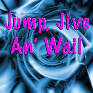 Jump, Jive An' Wail dari Louis Prima