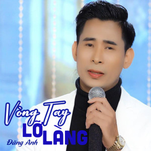 Album Vòng Tay Lỡ Làng from Đăng Anh