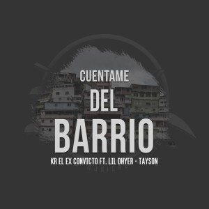 收聽Kr el ex convicto的Cuentame del Barrio歌詞歌曲