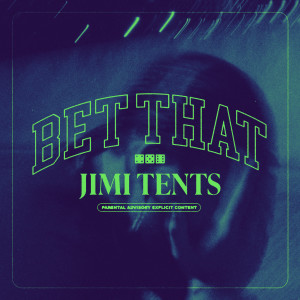Jimi Tents的專輯Bet That (Explicit)