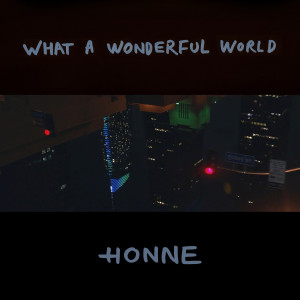 ดาวน์โหลดและฟังเพลง What A Wonderful World พร้อมเนื้อเพลงจาก Honne