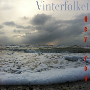 ดาวน์โหลดและฟังเพลง Hey You พร้อมเนื้อเพลงจาก Vinterfolket