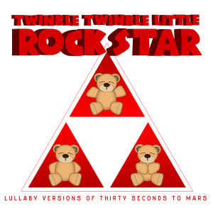 Twinkle Twinkle Little Rock Star的專輯Lullaby Versions of Thirty Seconds to Mars