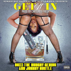 Boxx The Hungry Genius的專輯Get It In (Explicit)