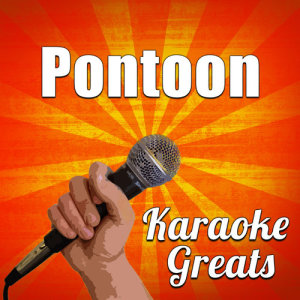 ดาวน์โหลดและฟังเพลง Pontoon (Full Version) (伴奏) พร้อมเนื้อเพลงจาก Karaoke Greats