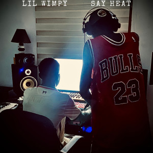 Album Say Heat (Explicit) oleh Lil Wimpy