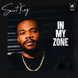 ดาวน์โหลดและฟังเพลง In My Zone พร้อมเนื้อเพลงจาก Saint Kay