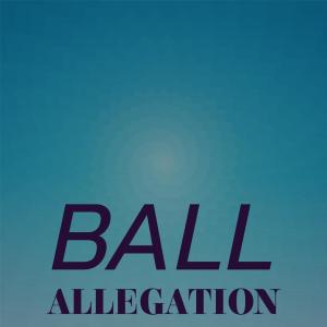 Various的专辑Ball Allegation