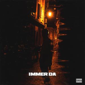 Listen to Immer Da (Explicit) song with lyrics from Sanders