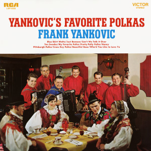 收聽Frank Yankovic的Who'd You Like to Love Ya歌詞歌曲