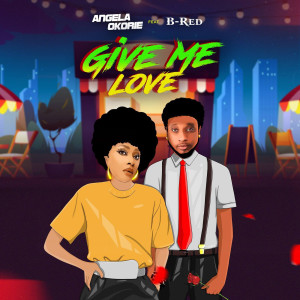 Listen to Give Me Love song with lyrics from Angela Okorie