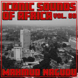 Album Iconic Sounds Of Africa - Vol. 80 oleh Mahmud Nagudu