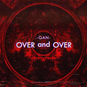 Listen to Over and Over song with lyrics from Gan