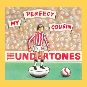 The Undertones的專輯My Perfect Cousin