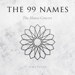 อัลบัม The 99 Names (The House Concert) ศิลปิน Sami Yusuf