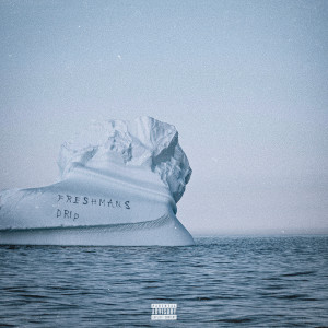 收聽Freshman's的Drip (Explicit)歌詞歌曲