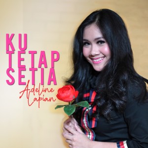 Listen to Ku Tetap Setia song with lyrics from Adeline Lapian