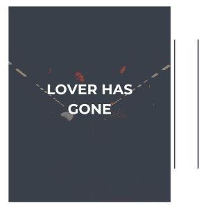 Lover Has Gone