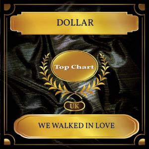 Album We Walked in Love (UK Chart Top 100 - No. 61) oleh DOLLAR