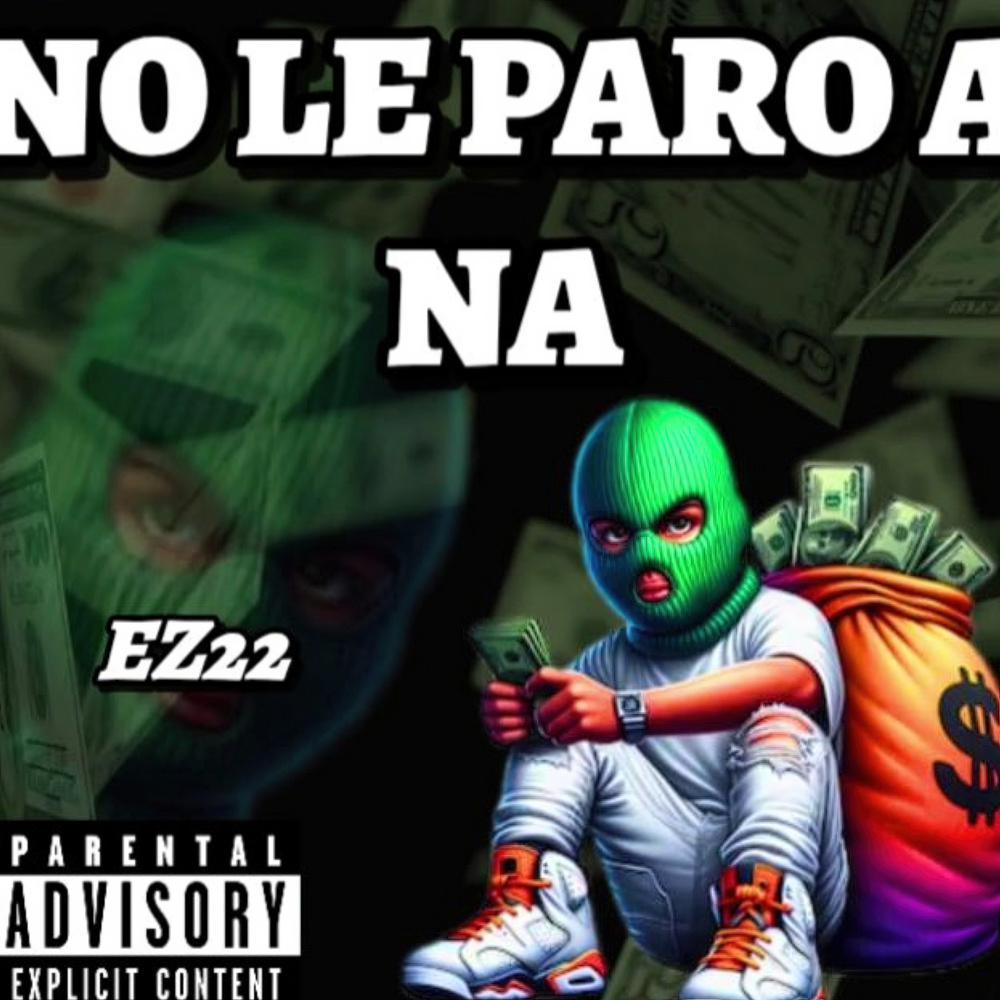 No Le Paro a Na (Explicit)