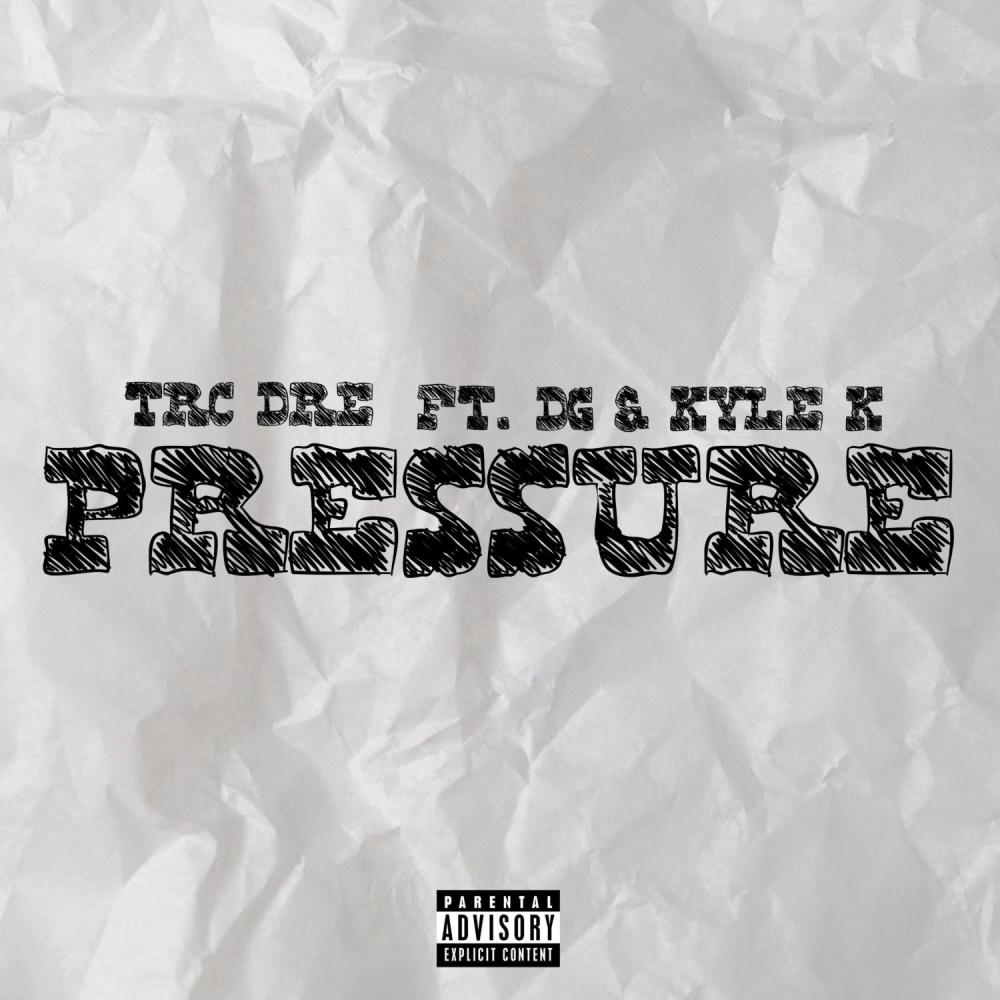 PRESSURE (feat. DG & Kyle k) (Explicit)