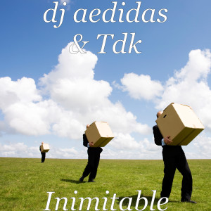 Listen to Inimitable song with lyrics from dj aedidas