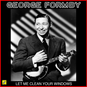 Album Let Me Clean Your Windows from George Formby