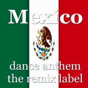 ดาวน์โหลดและฟังเพลง Mexico (Instrumental Dance Anthem Mix) พร้อมเนื้อเพลงจาก Mexico
