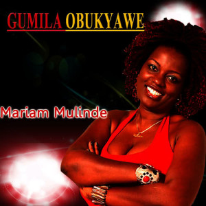 收聽Mariam Mulinde的Sikyali Single歌詞歌曲