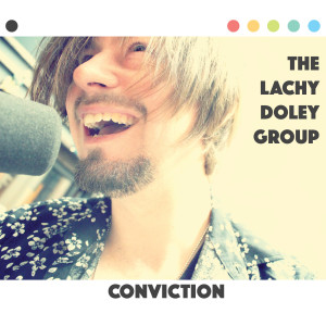 The Lachy Doley Group的專輯Conviction