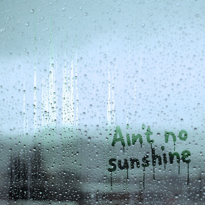 收聽Eva Cassidy的Ain't No Sunshine (2020 Version)歌詞歌曲