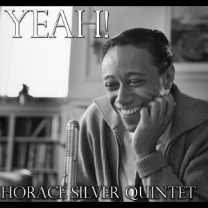 收听The Horace Silver Quintet的Yeah!歌词歌曲
