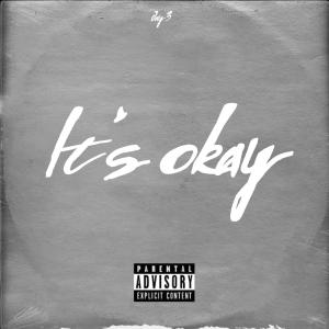 收聽Jay3的IT'S OKAY (Explicit)歌詞歌曲