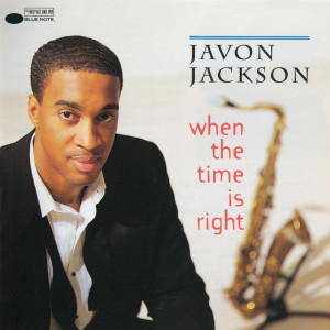 收聽Javon Jackson的When The Time Is Right歌詞歌曲