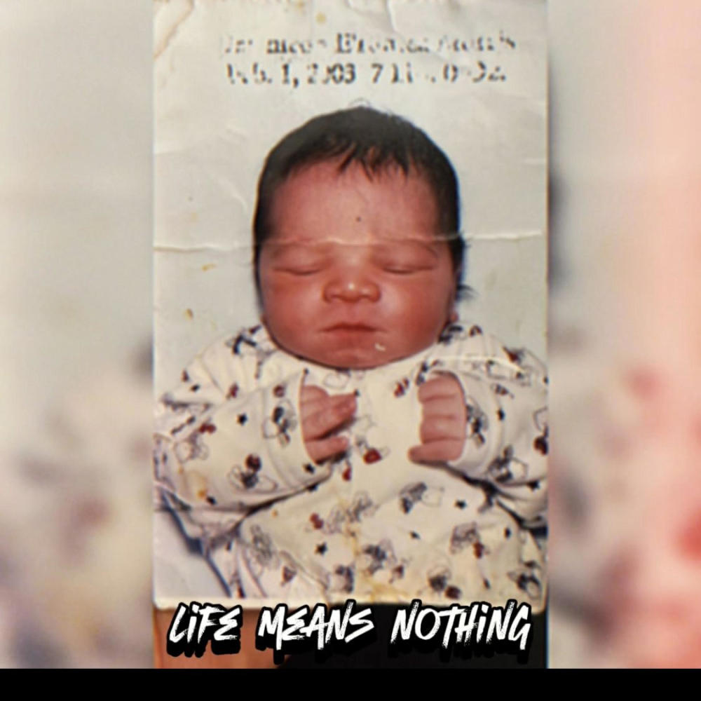 Life means nothing (Explicit)
