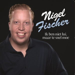 Album Ik ben niet lui, maar te snel moe from Nigel Fischer
