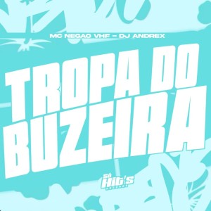 DJ Andrex的專輯Tropa do Buzeira (Explicit)
