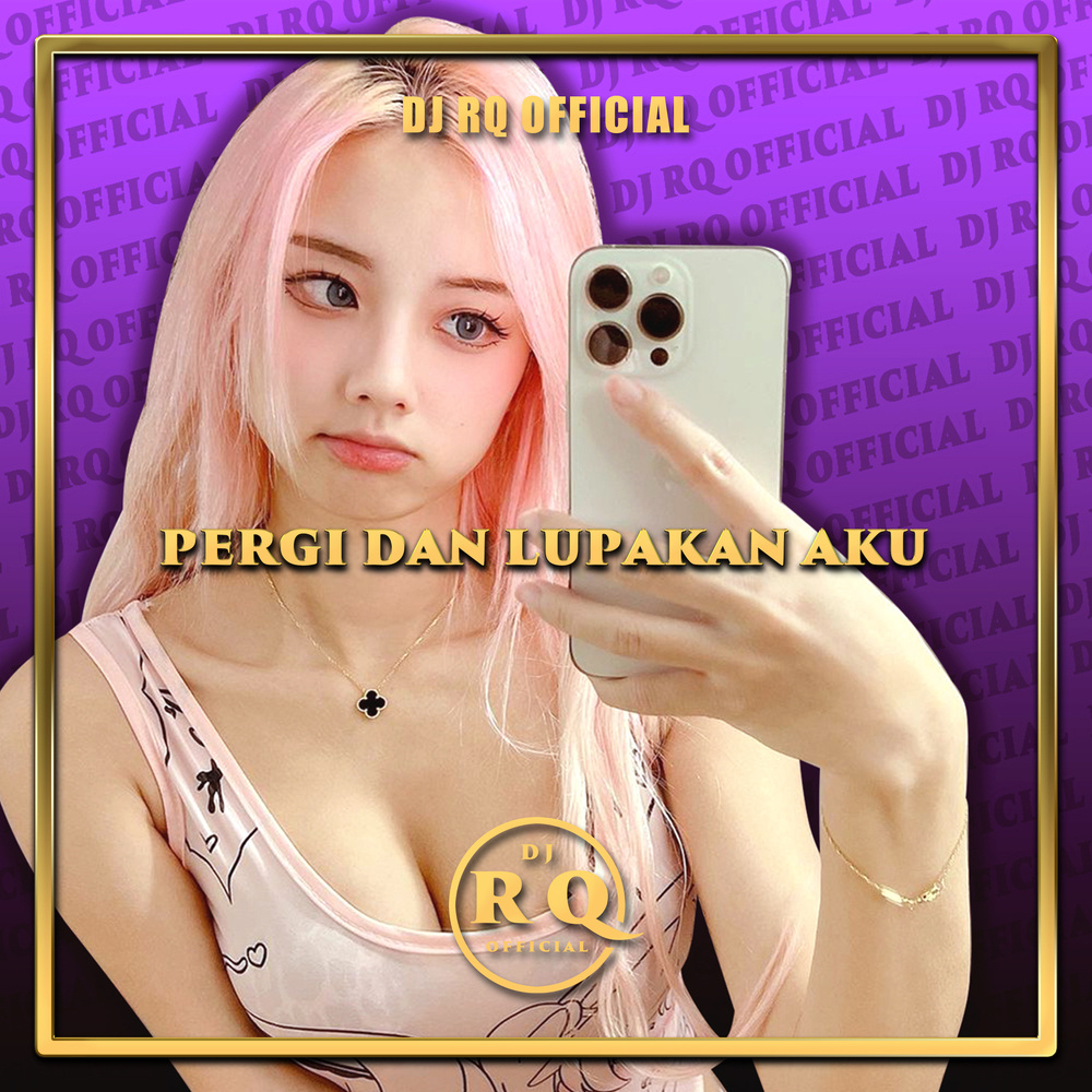 Pergi Dan Lupakan aku