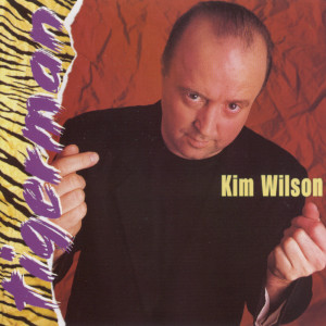 Kim Wilson的專輯Tiger Man