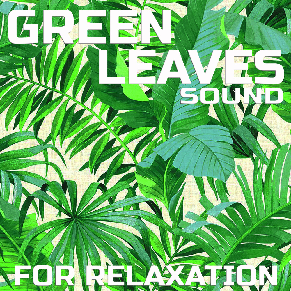 Soothing Green Leaves Sounds