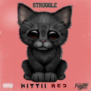 Dengarkan Struggle (Explicit) lagu dari KITTII RED dengan lirik