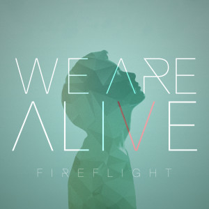 Album We Are Alive oleh Fireflight