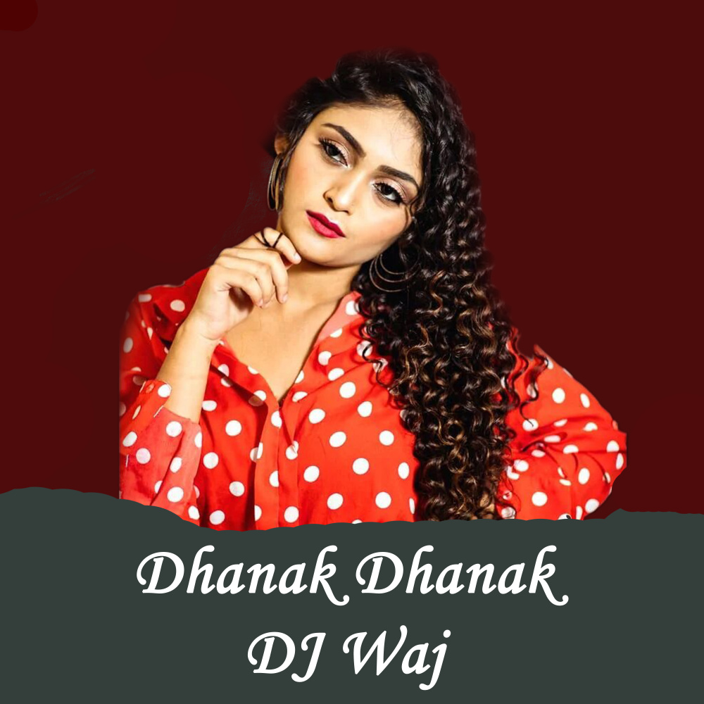 Dhanak Dhanak DJ Waj (Remix)