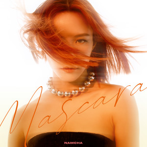 ดาวน์โหลดและฟังเพลง Mascara พร้อมเนื้อเพลงจาก Namcha