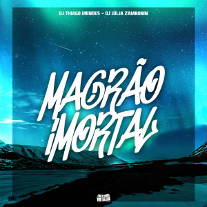 อัลบัม Magrão Imortal (Explicit) ศิลปิน DJ Thiago Mendes