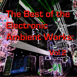 Ao Nang的專輯The Best of the Electronic Ambient Works: Vol.2