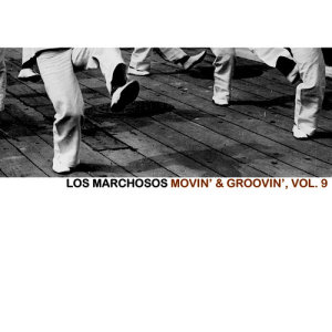 อัลบัม Movin' & Groovin', Vol. 9 ศิลปิน Los Marchosos