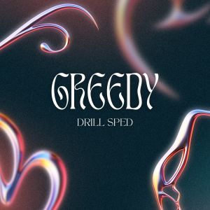 收聽Sped Up Guys的Greedy (Drill Sped) (Explicit)歌詞歌曲