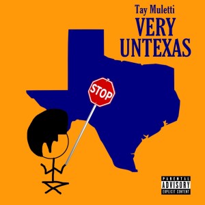 收聽Tay Muletti的Very Untexas (Explicit)歌詞歌曲